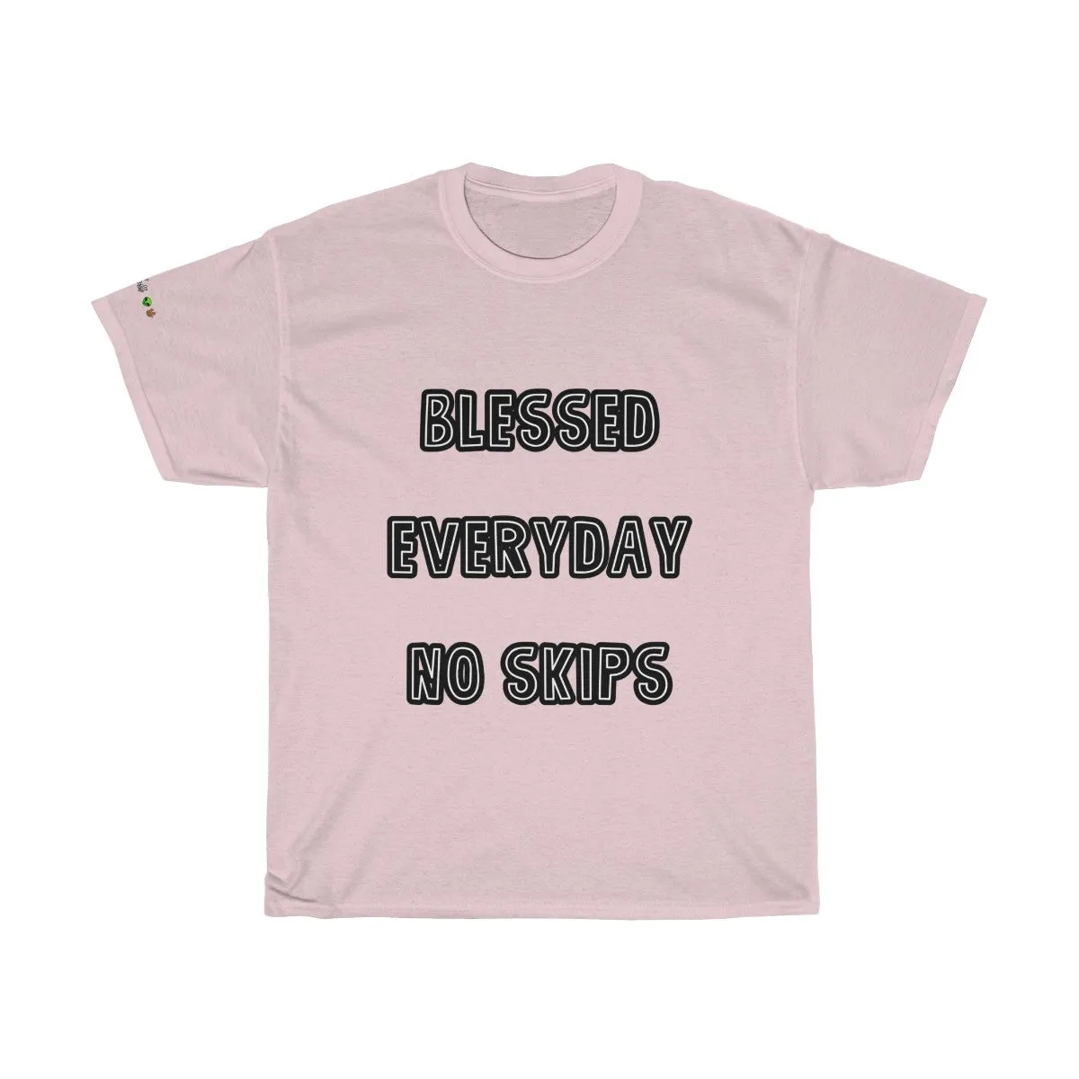 Blessed Everyday No Skips - Tee #VezzyWorld 