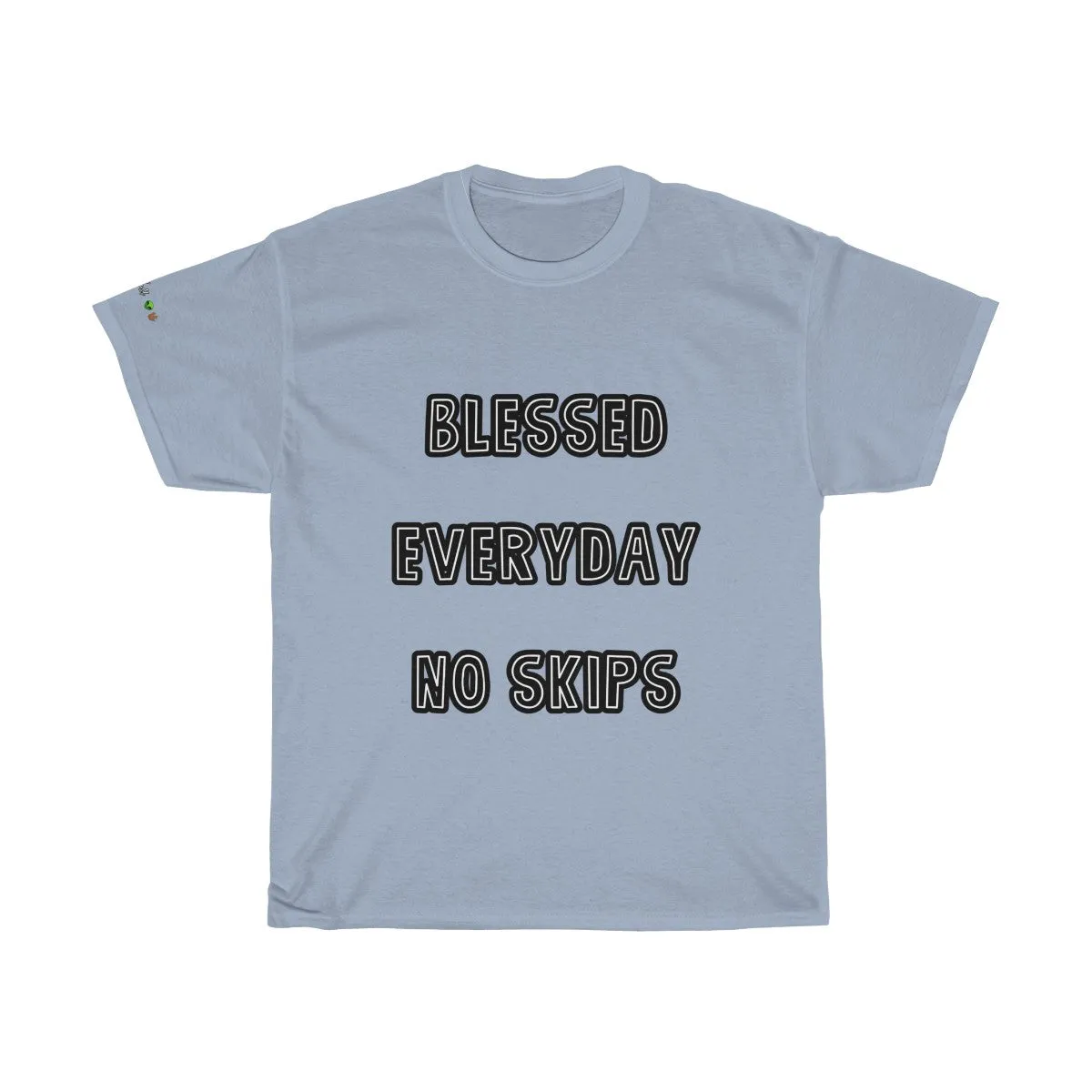 Blessed Everyday No Skips - Tee #VezzyWorld 