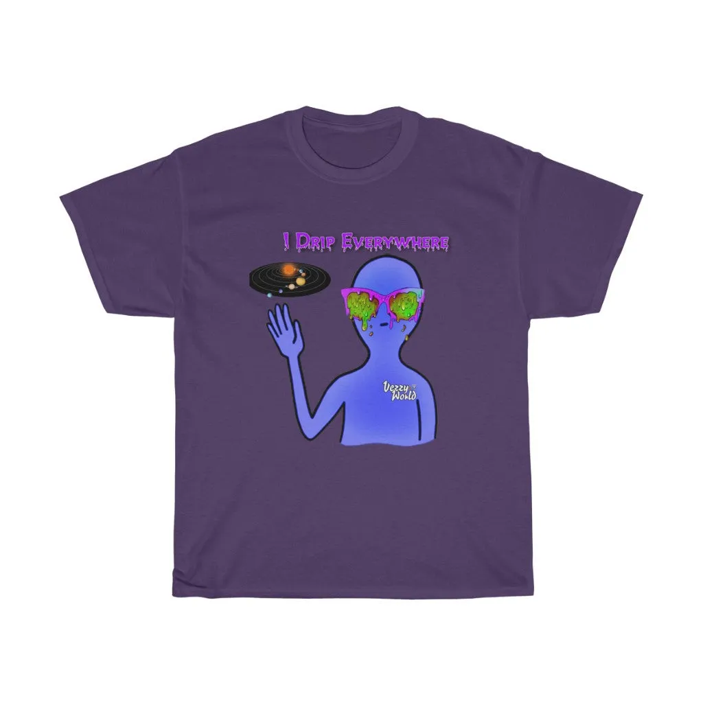 I Drip Everywhere - Tee