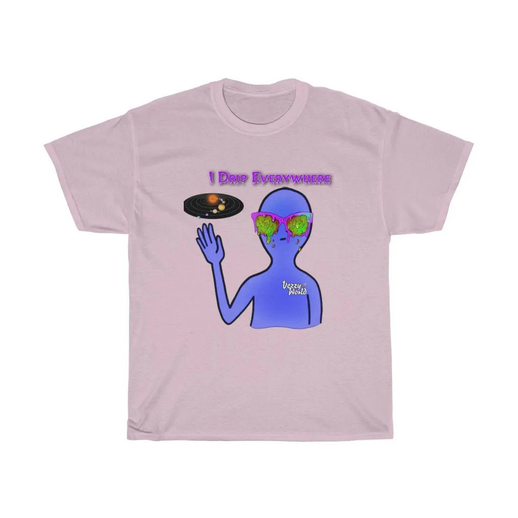I Drip Everywhere - Tee