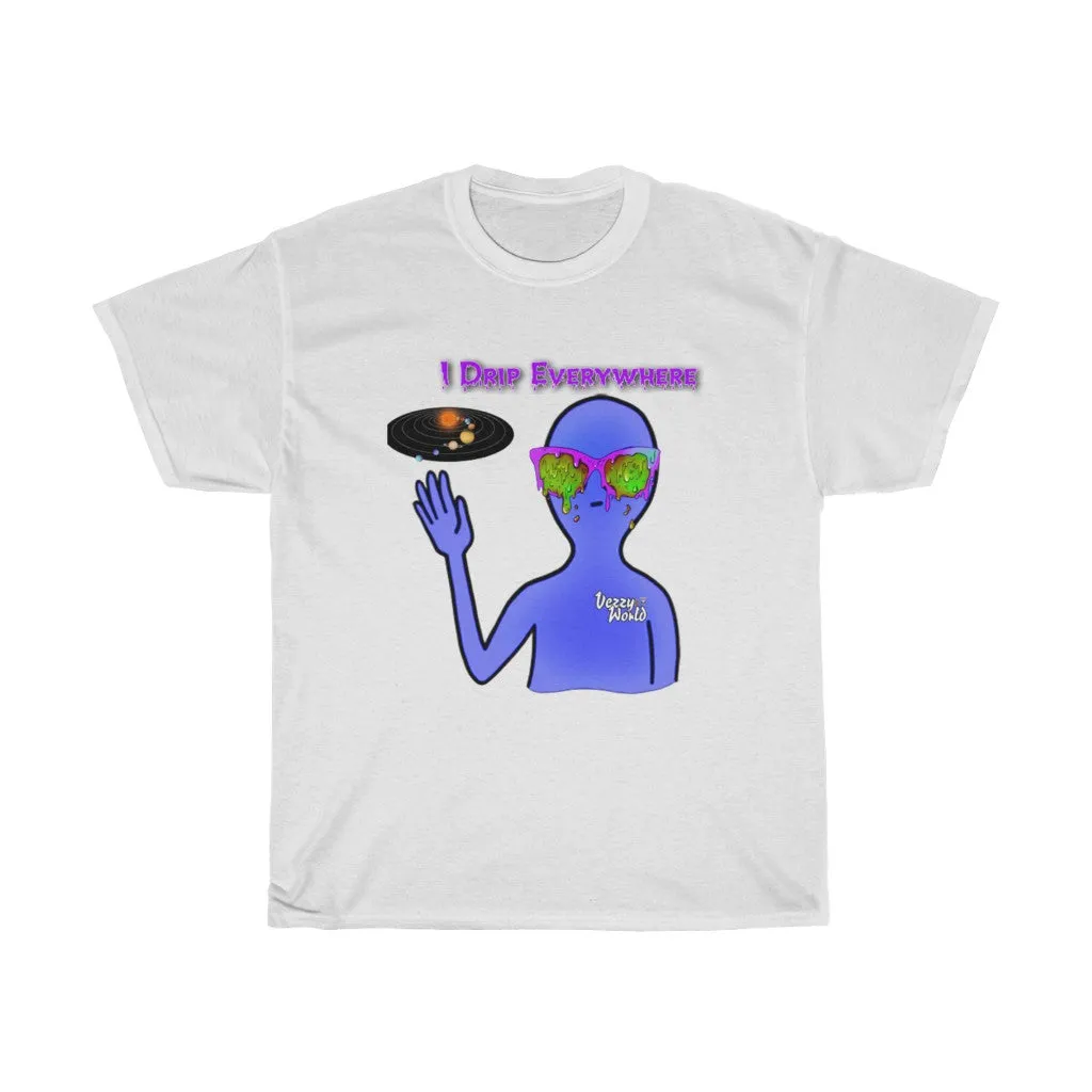 I Drip Everywhere - Tee