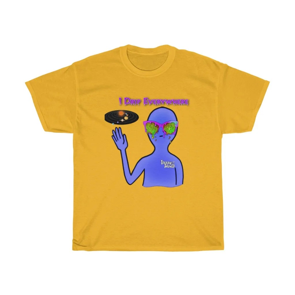 I Drip Everywhere - Tee