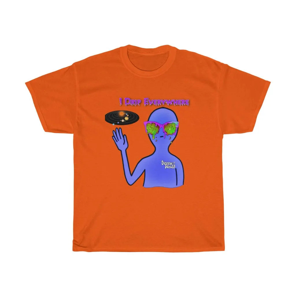 I Drip Everywhere - Tee