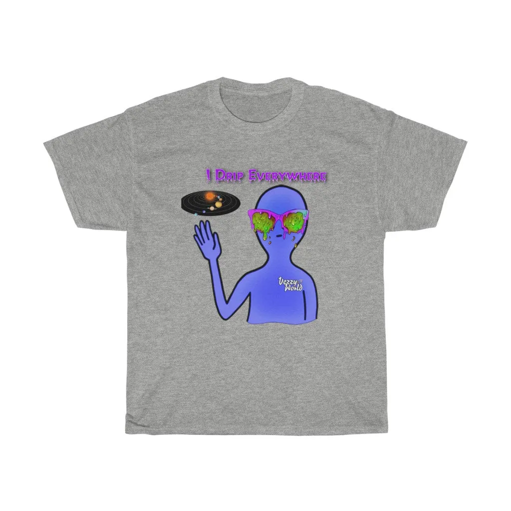 I Drip Everywhere - Tee