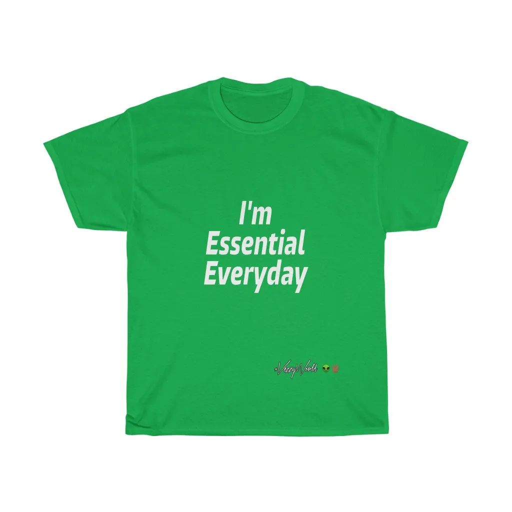 I'm Essential Everyday - #VezzyWorld