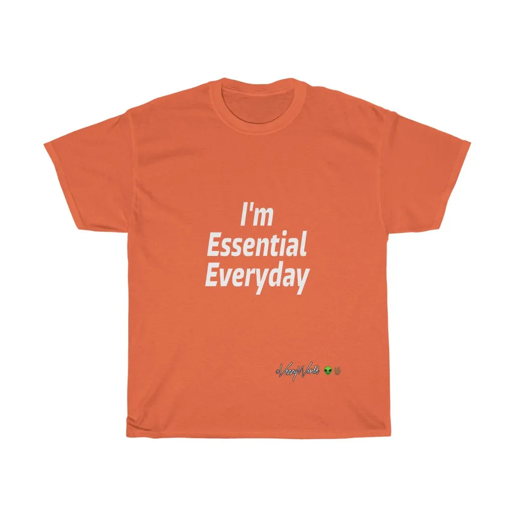 I'm Essential Everyday - #VezzyWorld
