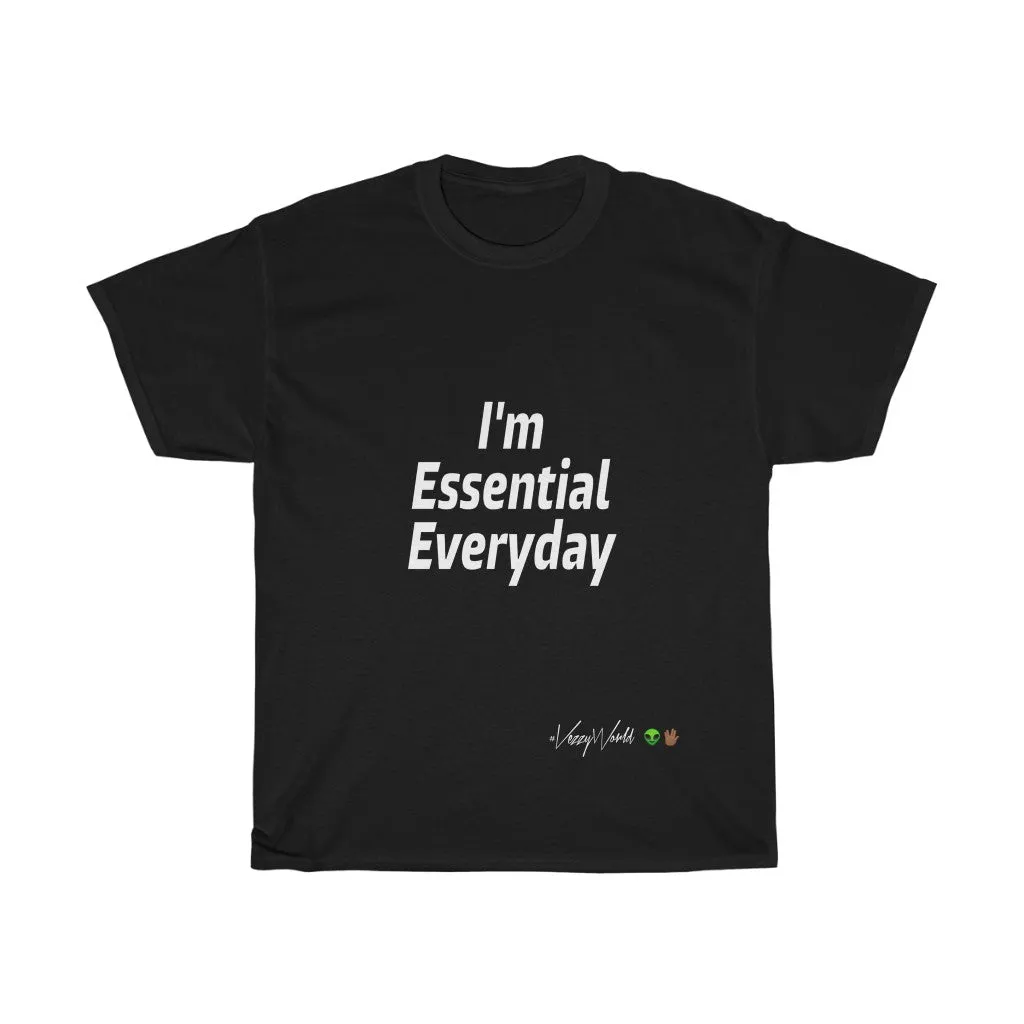 I'm Essential Everyday - #VezzyWorld