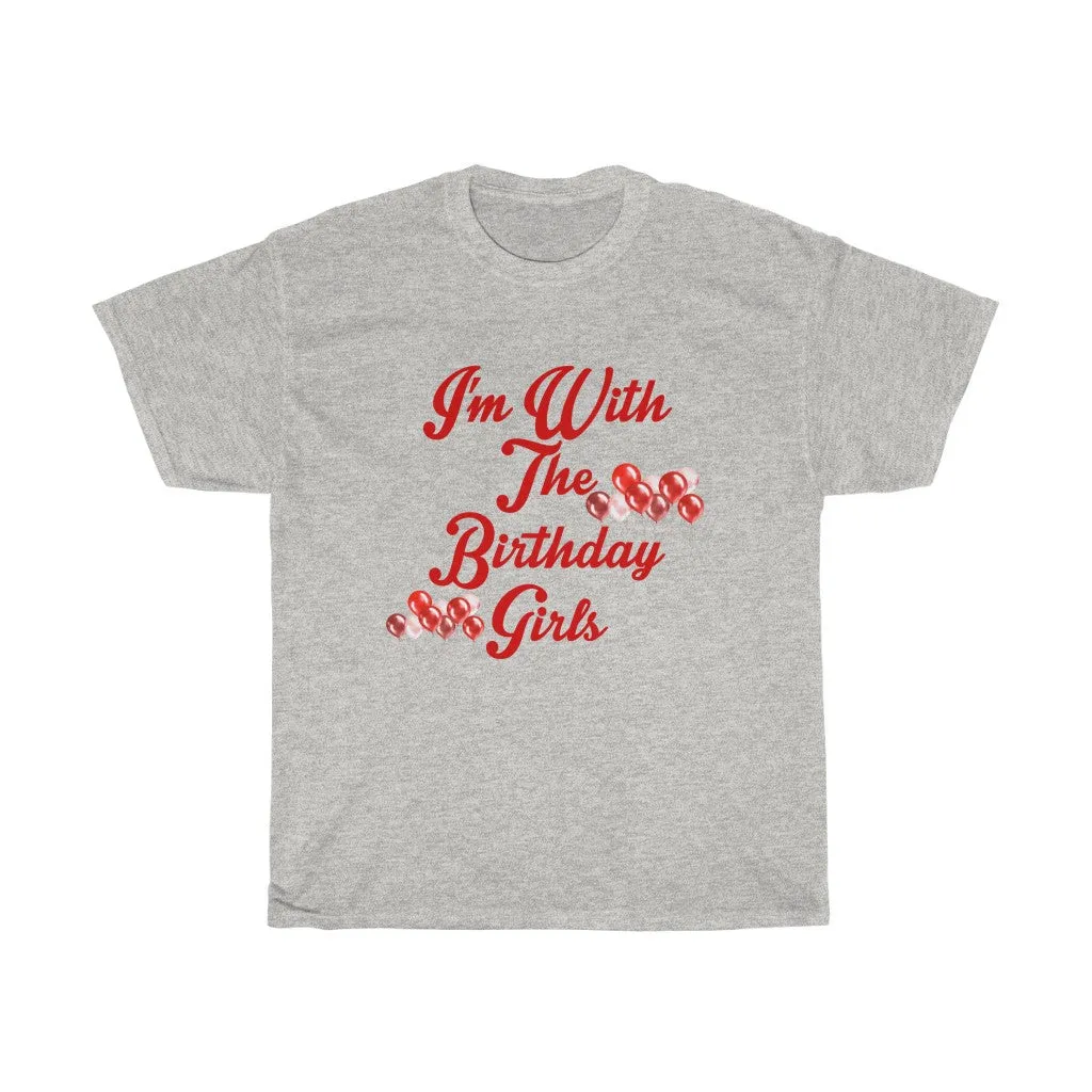 I'm With The Birthday Girls  - Tee #VezzyWorld 
