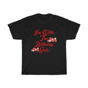 I'm With The Birthday Girls  - Tee #VezzyWorld 